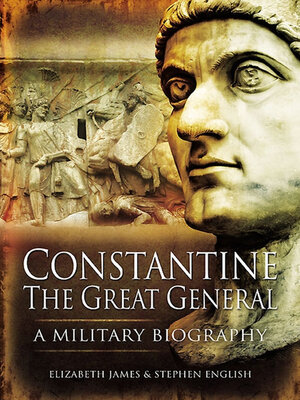 cover image of Constantine the Great General